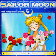 Sailor Moon: Das Hörspiel zur Serie 6 (Der Mut der Liebe / Das fremde Kind)