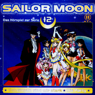 Sailor Moon: Das Hörspiel zur Serie 12 (Gemeinsam sind wir stark / Die Party)