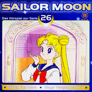 Sailor Moon: Das Hörspiel zur Serie 26 (Mitten ins Herz / Rays Vergangenheit)